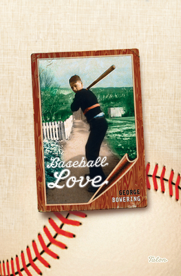 Baseball Love - Bowering, George