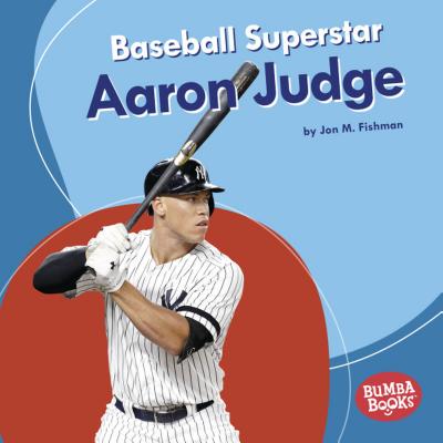 Baseball Superstar Aaron Judge - Fishman, Jon M