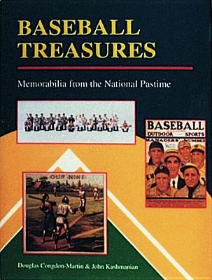 Baseball Treasures: Memorabilia from the National Pastime - Congdon-Martin, Douglas