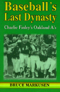 BASEBALLS LAST DYNASTY: OAKLAND AS - MARKUSEN