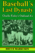 Baseball's Last Dynasty: The Oakland A's