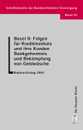 Basel II: Folgen f?r Kreditinstitute und ihre Kunden. Bankgeheimnis und Bek?mpfung von Geldw?sche