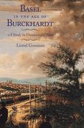 Basel in the Age of Burckhardt: A Study in Unseasonable Ideas
