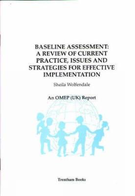 Baseline Assessment: A Review of Current Practice, Issues and Strategies for Effective Implementation - Wolfendale, Sheila