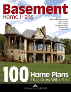 Basement Home Plans: 100 Home Plans That Grow with You - Donald a Gardner Architects Inc