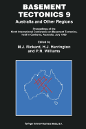 Basement Tectonics 9: Australia and Other Regions Proceedings of the Ninth International Conference on Basement Tectonics, Held in Canberra, Australia, July 1990
