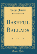 Bashful Ballads (Classic Reprint)