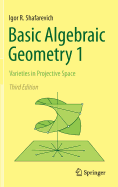 Basic Algebraic Geometry 1: Varieties in Projective Space