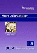 Basic and Clinical Science Course (BCSC) 2010-2011 Section 5: Neuro-Ophthalmology