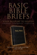 Basic Bible Briefs: Your Passport to Heaven