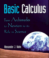 Basic Calculus: From Archimedes to Newton to Its Role in Science