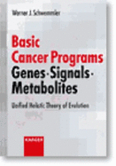 Basic Cancer Programs: Genes, Signals, Metabolites: Unified Holistic Theory of Evolution