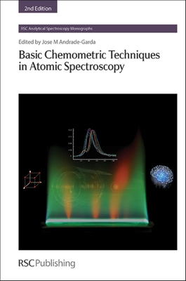 Basic Chemometric Techniques in Atomic Spectroscopy - Andrade-Garda, Jose (Editor)