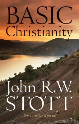 Basic Christianity - Stott, John R W, Dr.