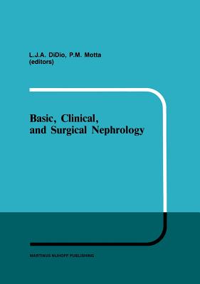 Basic, Clinical, and Surgical Nephrology - Didio, L J (Editor), and Motta, P (Editor)