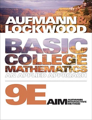 Basic College Mathematics: An Applied Approach - Aufmann, Richard N, and Lockwood, Joanne