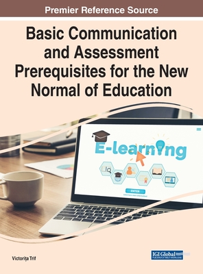 Basic Communication and Assessment Prerequisites for the New Normal of Education - Trif, Victorita