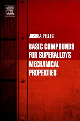 Basic Compounds for Superalloys: Mechanical Properties - Pelleg, Joshua