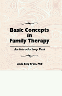 Basic Concepts in Family Therapy: An Introductory Text