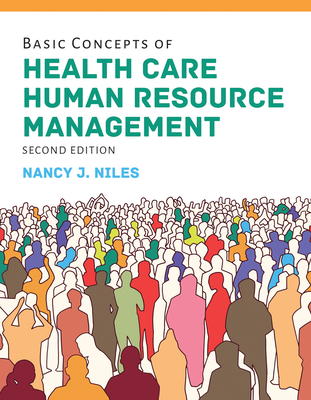 Basic Concepts Of Health Care Human Resource Management - Niles, Nancy J.