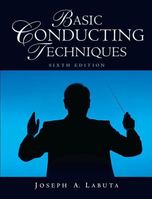 Basic Conducting Techniques - Labuta, Joseph A