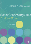 Basic Counselling Skills: A Helper s Manual - Nelson-Jones, Richard