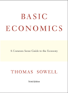 Basic Economics: A Common Sense Guide to the Economy - Sowell, Thomas