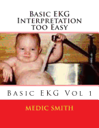 Basic EKG Interpretation Too Easy