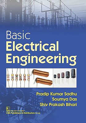 Basic Electrical Engineering - Sadhu, Pradip Kumar, and Soumya, Das, and Bihari, Shiv Prakash
