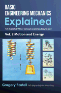 Basic Engineering Mechanics Explained, Volume 2: Motion and Energy