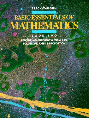 Basic Essentials of Mathematics: Book Two, Percent, Measurement & Formulas, Equations, Ratio & Proportion - Shea, James T