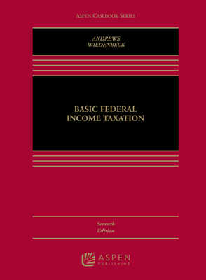 Basic Federal Income Taxation - Andrews, William D, and Wiedenbeck, Peter J