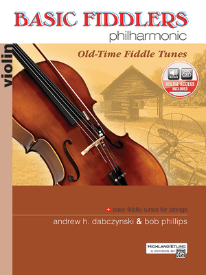 Basic Fiddlers Philharmonic Old-Time Fiddle Tunes: Violin, Book & Online Audio - Dabczynski, Andrew H, and Phillips, Bob