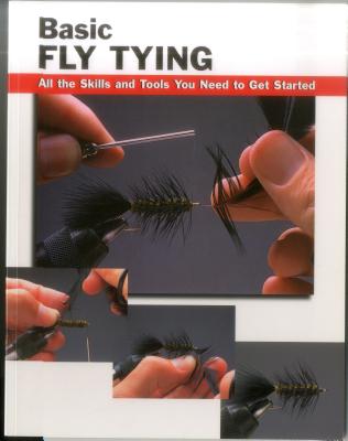 Basic Fly Tying: All the Skills and Tools You Need to Get Started - Rounds, Jon (Editor), and Luallen, Wayne (Contributions by), and Radencich, Michael D (Photographer)