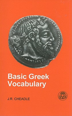 Basic Greek Vocabulary - Cheadle, J R