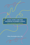 Basic Home Care for Advanced Als/Mnd Clients: From a Consumer's Perspective