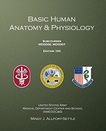 Basic Human Anatomy & Physiology: Subcourses MD0006, MD0007; Edition 100