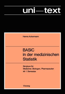 Basic in Der Medizinischen Statistik: Skriptum Fur Mediziner, Biologen, Pharmazeuten AB 1. Semester - Ackermann, Hanns