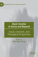 Basic Income in Korea and Beyond: Social, Economic, and Theological Perspectives