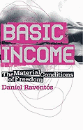 Basic Income: The Material Conditions Of Freedom