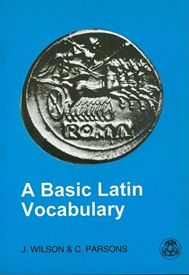 Basic Latin Vocabulary - Wilson, John, and Parsons, Clive