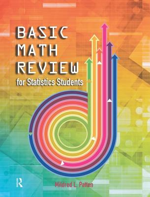 Basic Math Review: For Statistics Students - Patten, Mildred