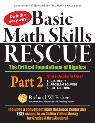Basic Math Skills Rescue, Part 2: The Critical Foundations of Algebra - Fisher, Richard W