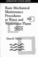 Basic Mechanical Maintenance Procedures at Water and Wastewater Plants