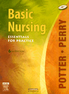 Basic Nursing: Essentials for Practice - Potter, Patricia A, RN, PhD, Faan, and Perry, Anne G, RN, Msn, Edd, Faan