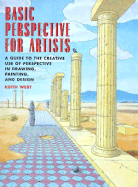 Basic Perspective for Artists: A Guide to the Creative Use of Perspective in Drawing, Painting and Design