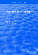 Basic Physics of Radiotracers: Volume II