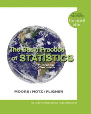 Basic Practice of Statistics - Moore, David S., and Notz, William I., and Fligner, Michael A.