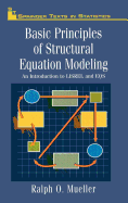 Basic Principles of Structural Equation Modeling: An Introduction to Lisrel and Eqs