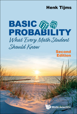 Basic Probability: What Every Math Student Should Know (Second Edition) - Tijms, Henk